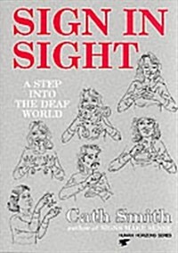 Sign in Sight : Step into the Deaf World (Paperback)