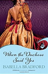 When the Duchess Said Yes: Wylder Sisters Book 2 (Paperback)