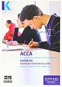 P6 Advanced Taxation (FA 12) - Exam Kit (Paperback)