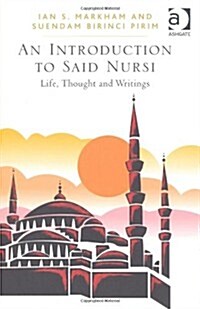 An Introduction to Said Nursi : Life, Thought, and Writings (Paperback)
