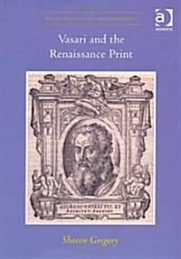 Vasari and the Renaissance Print (Hardcover)