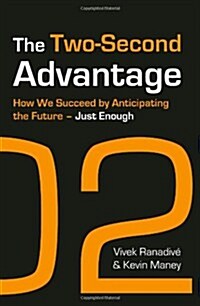 The Two-second Advantage : How We Succeed by Anticipating the Future - Just Enough (Paperback)
