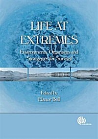 Life at Extremes : Environments, Organisms and Strategies for Survival (Hardcover)