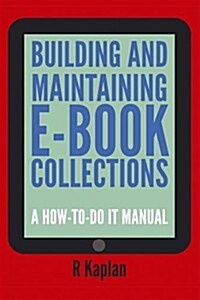 Building and Managing E-book Collections : A How-to-do-it Manual for Librarians (Paperback)