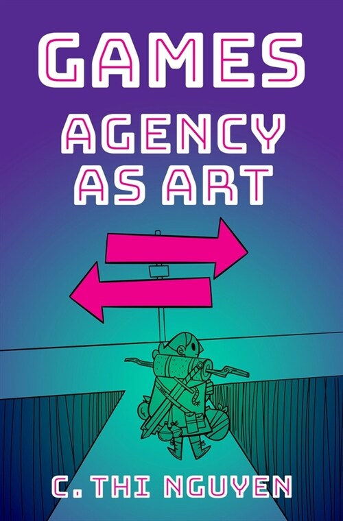Games: Agency as Art (Hardcover)