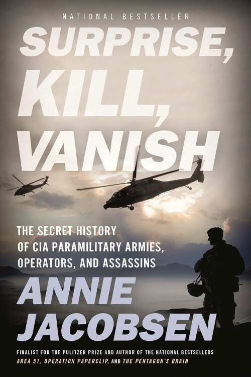Surprise, Kill, Vanish: The Secret History of CIA Paramilitary Armies, Operators, and Assassins (Paperback)