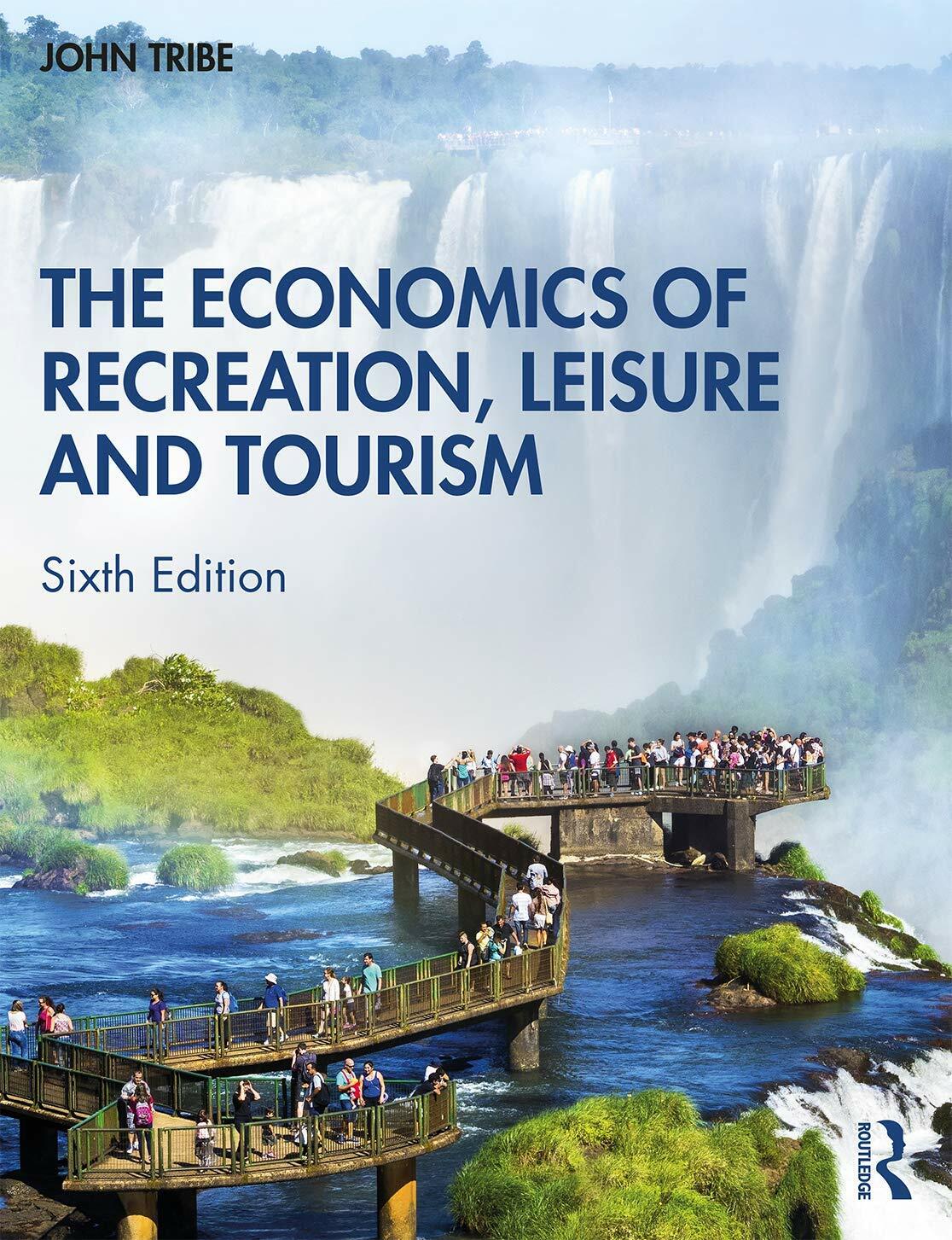 The Economics of Recreation, Leisure and Tourism (Paperback, 6 ed)
