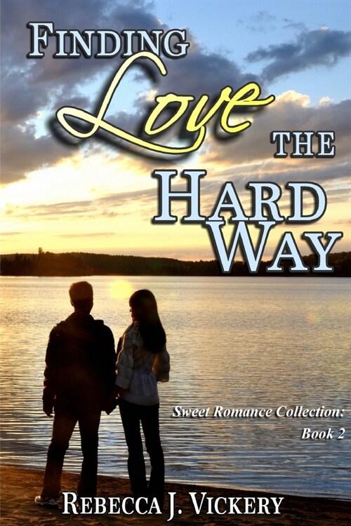 Finding Love the Hard Way - Sweet Romance Collection: Book 2 (Paperback)