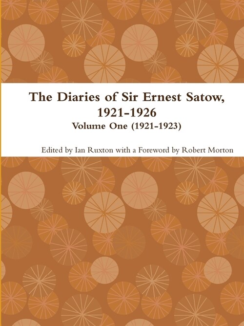 The Diaries of Sir Ernest Satow, 1921-1926 - Volume One (1921-1923) (Paperback)