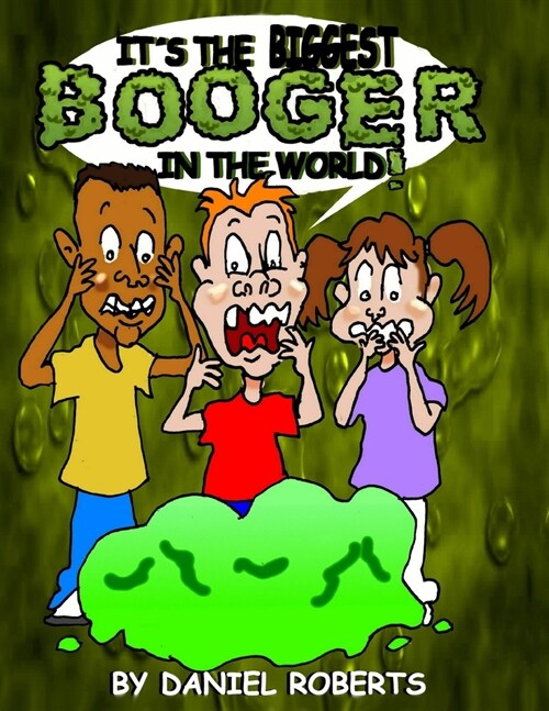 Its the Biggest Booger in the World! (Paperback)