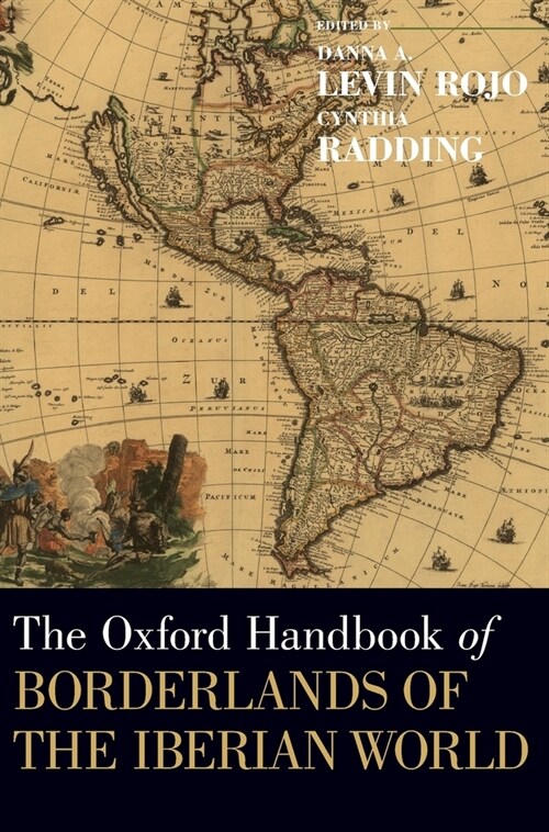 Oxford Handbook of Borderlands of the Iberian World (Hardcover)