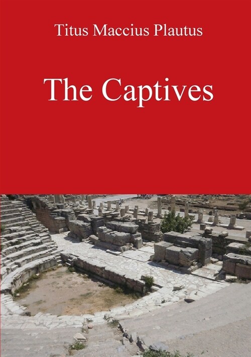 The Captives by Plautus (Paperback)