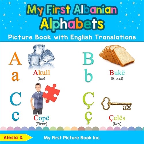 My First Albanian Alphabets Picture Book with English Translations: Bilingual Early Learning & Easy Teaching Albanian Books for Kids (Paperback)