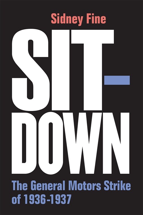 Sit-Down: The General Motors Strike of 1936-1937 (Paperback, 2, With a New Fore)