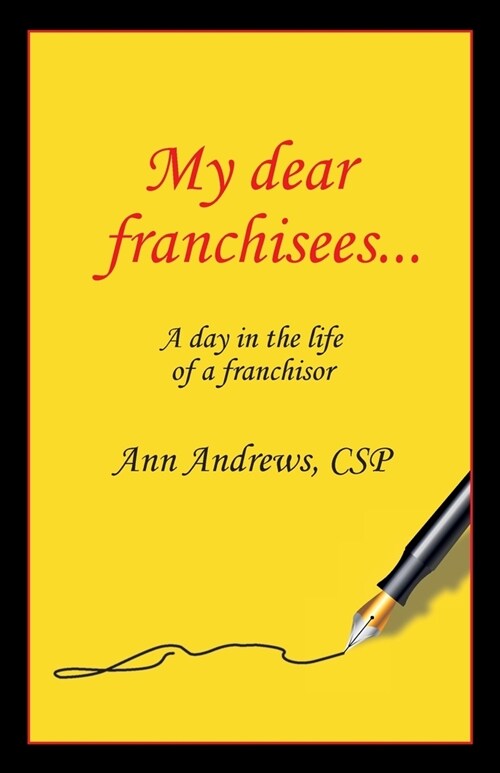My Dear Franchisees: A day in the life of a franchisor (Paperback)