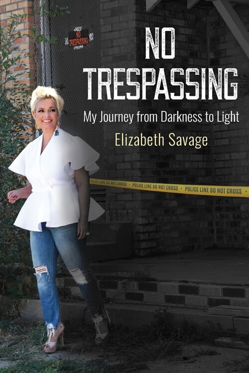 No Trespassing: My Journey from Darkness to Light (Paperback)