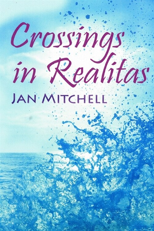 Crossings in Realitas: Part Two of a Cruising Memoir (Paperback, Revised of Prin)