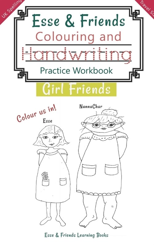 Esse & Friends Colouring and Handwriting Practice Workbook Girl Friends: Sight Words Activities Print Lettering Pen Control Skill Building for Early C (Hardcover)