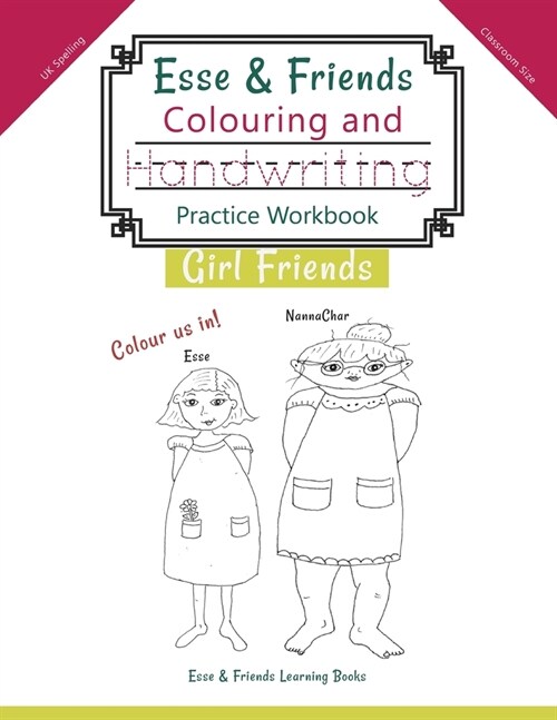 Esse & Friends Colouring and Handwriting Practice Workbook Girl Friends: Sight Words Activities Print Lettering Pen Control Skill Building for Early C (Paperback)