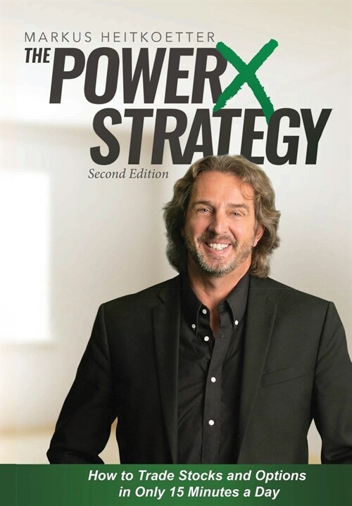 The PowerX Strategy: How to Trade Stocks and Options in Only 15 Minutes a Day (Hardcover, 2)