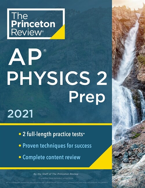 Princeton Review AP Physics 2 Prep, 2021: Practice Tests + Complete Content Review + Strategies & Techniques (Paperback)