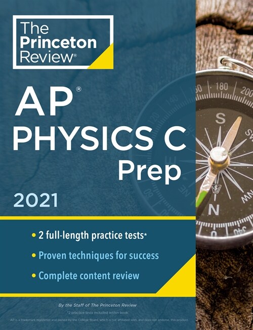 Princeton Review AP Physics C Prep, 2021: Practice Tests + Complete Content Review + Strategies & Techniques (Paperback)
