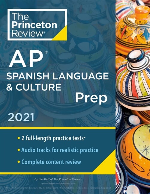 Princeton Review AP Spanish Language & Culture Prep, 2021: Practice Tests + Content Review + Strategies & Techniques (Paperback)