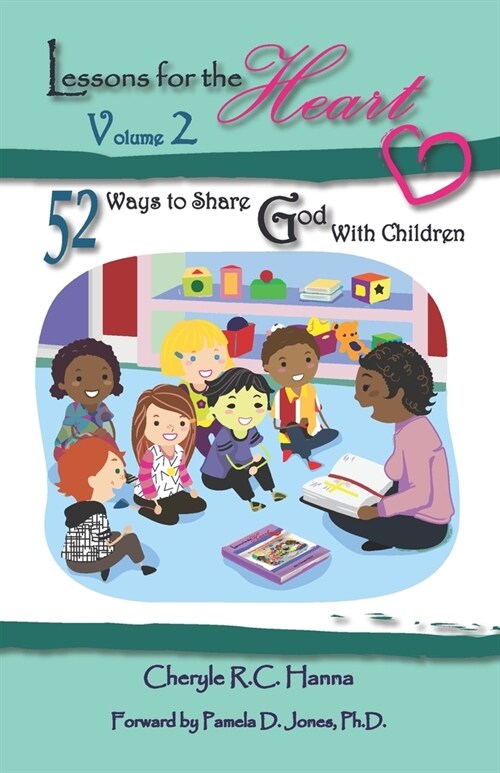 Lessons for the Heart, Volume 2: 52 Ways to Share God With Children (Paperback)