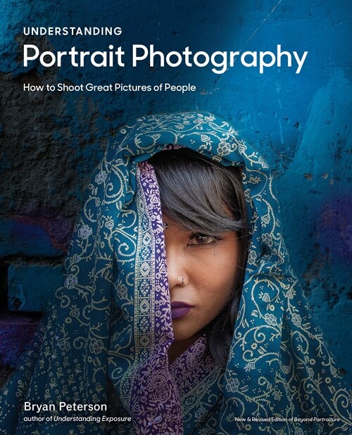Understanding Portrait Photography: How to Shoot Great Pictures of People Anywhere (Paperback)