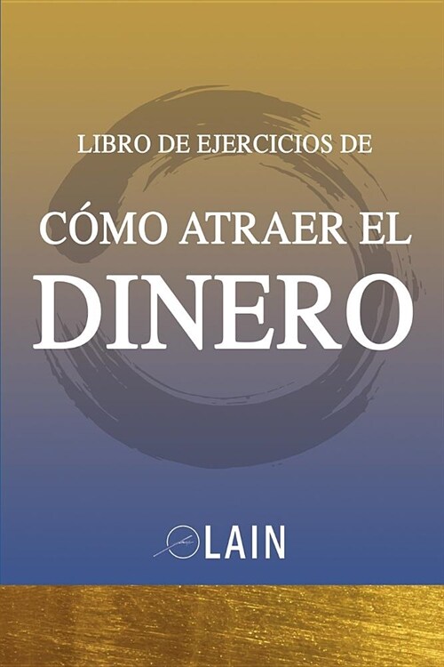 C?o Atraer el Dinero: Libro de Ejercicios (Paperback)