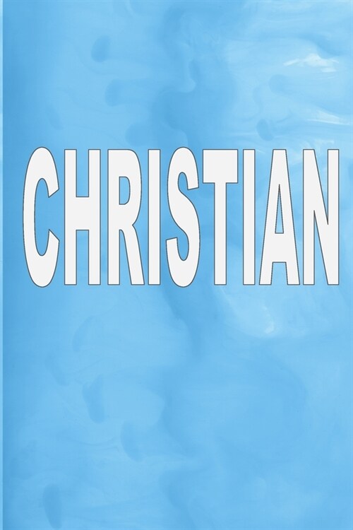 Christian: 100 Pages 6 X 9 Personalized Name on Journal Notebook (Paperback)