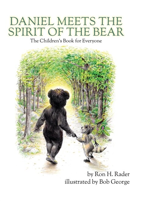 Daniel Meets the Spirit of the Bear: The Childrens Book for Everyone (Hardcover)