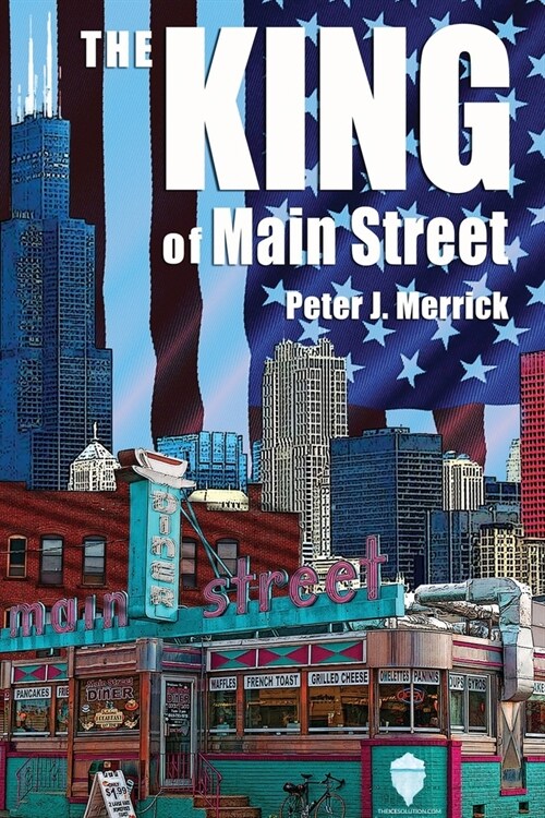 The King of Main Street: business - mentorship - succession - legacy (Paperback)