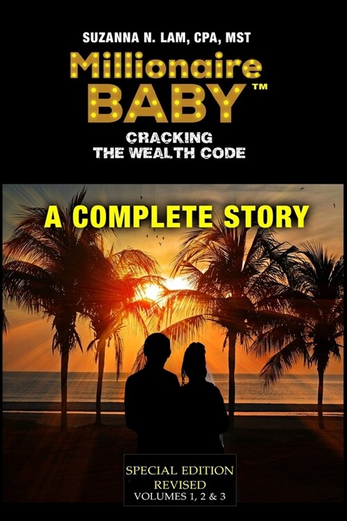 Millionaire Baby - Cracking the Wealth Code: A Complete Story - Special Edition - Revised (Volumes I, II, and III) (Paperback)