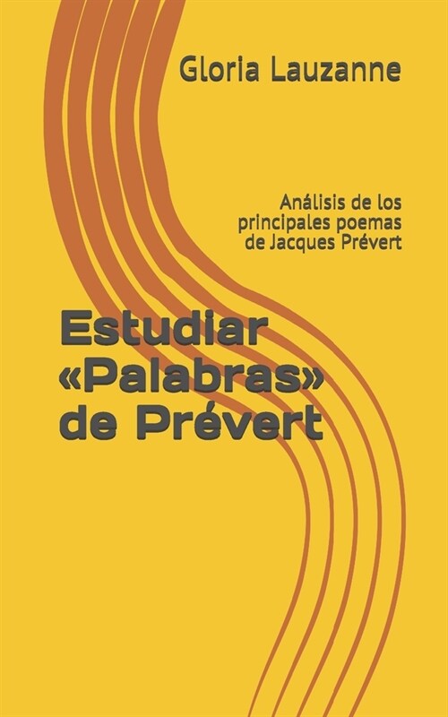 Estudiar Palabras de Pr?ert: An?isis de los principales poemas de Jacques Pr?ert (Paperback)