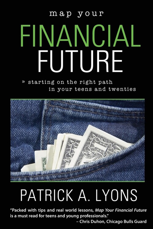 Map Your Financial Future: Starting the Right Path in Your Teens and Twenties (Paperback)