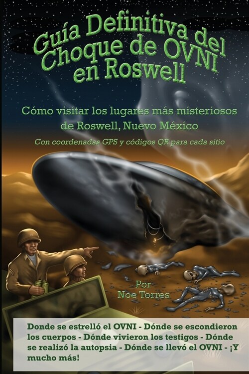 Gu? Definitiva del Choque de OVNI en Roswell: C?o visitar los lugares m? misteriosos de Roswell, Nuevo M?ico (Paperback, 3)