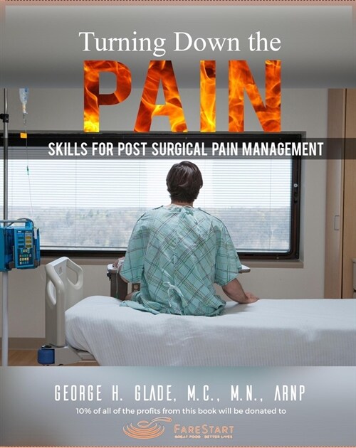 Turning Down the Pain: Skills for Post-Surgical Pain Management (Paperback)