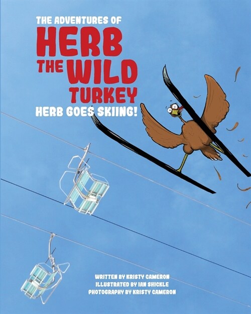 The Adventures of Herb the Wild Turkey - Herb the Turkey Goes Skiing (Paperback)