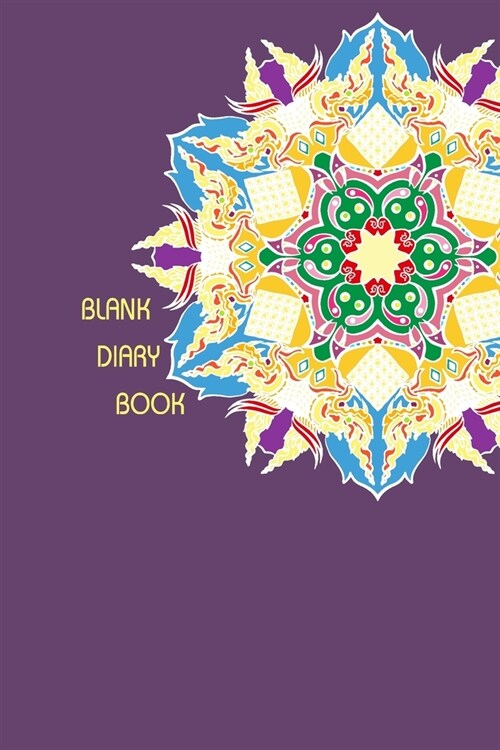 Blank Diary book: 6 x 9, 100 Pages, Unique Mandala Designs for Cover, Blank book, Recipe, Planner, Journal to Write in Classic Notebook (Paperback)