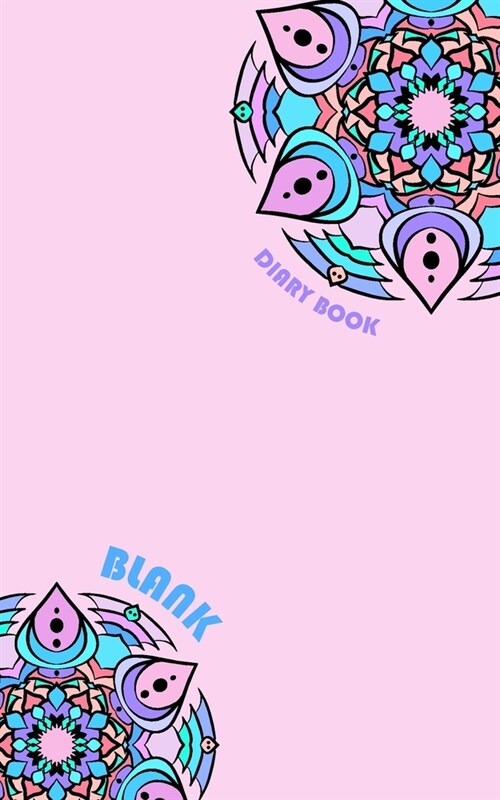 Blank Diary book: 5 x 8, 80 Pages, Unique Mandala Designs for Cover, Blank book, Recipe, Planner, Journal to Write in Classic Notebook R (Paperback)