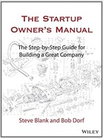 The Startup Owner's Manual: The Step-By-Step Guide for Building a Great Company (Hardcover)