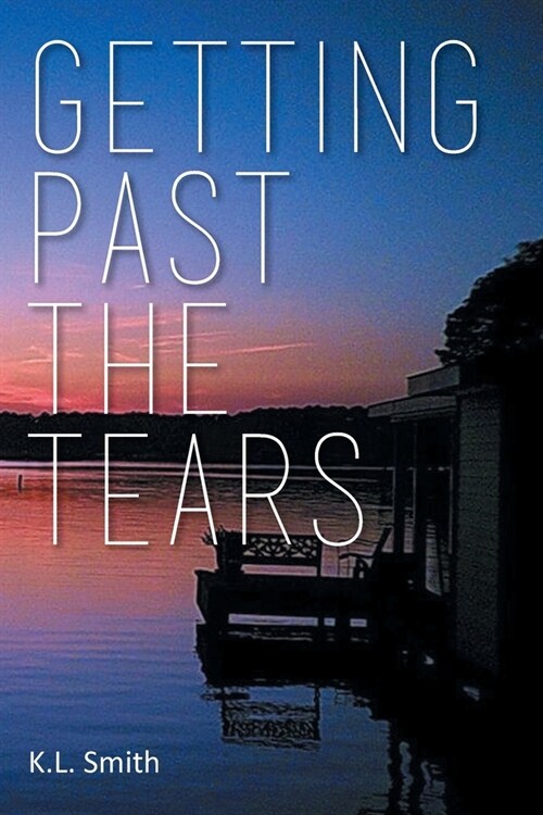 Getting Past the Tears (Paperback)