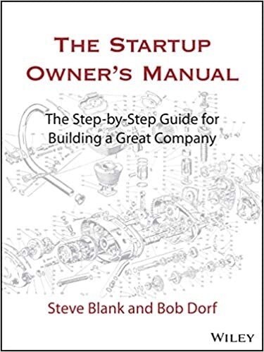 The Startup Owners Manual: The Step-By-Step Guide for Building a Great Company (Hardcover)