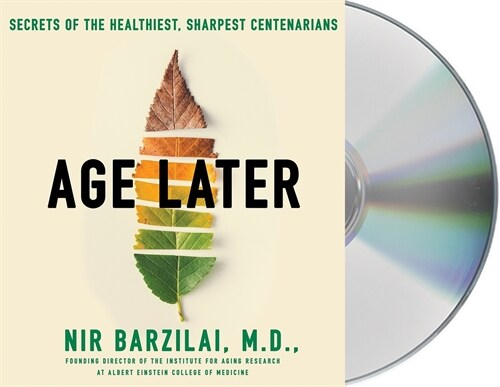 Age Later: Health Span, Life Span, and the New Science of Longevity (Audio CD)