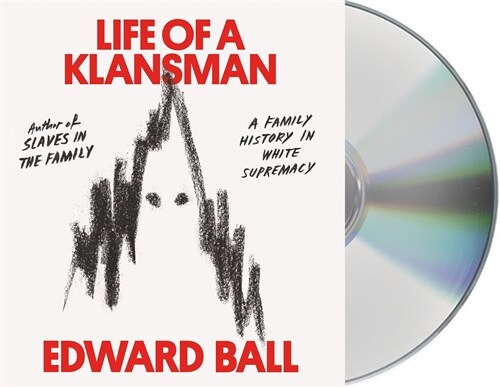 Life of a Klansman: A Family History in White Supremacy (Audio CD)