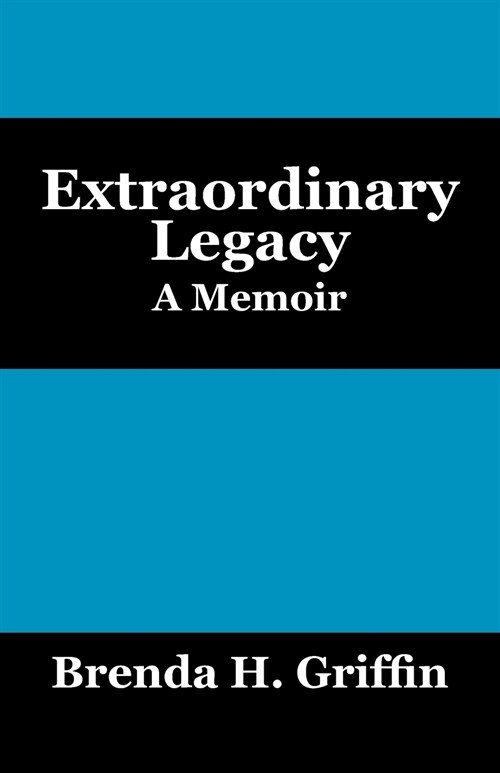Extraordinary Legacy: A Memoir (Paperback)