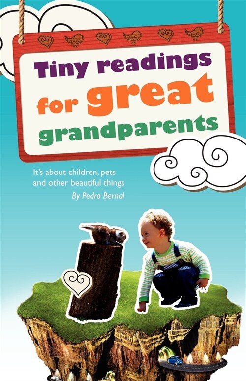 Tiny Readings for Grandparents: Its about Children, Pets and Other Beautiful Things (Paperback)