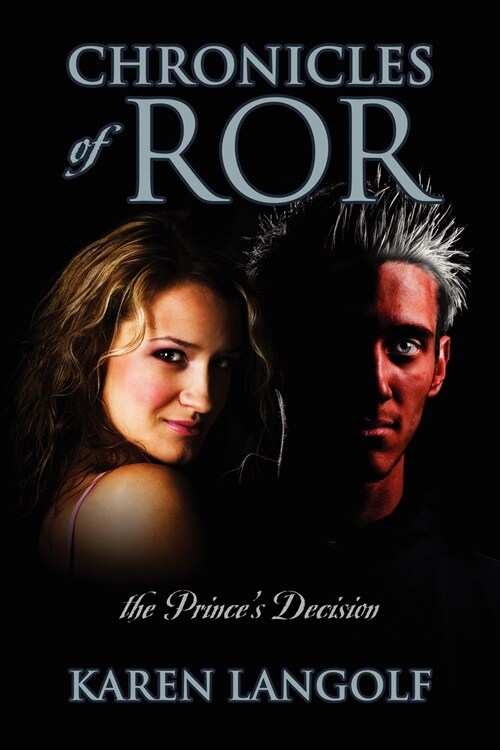 Chronicles of Ror the Princes Decision (Paperback)