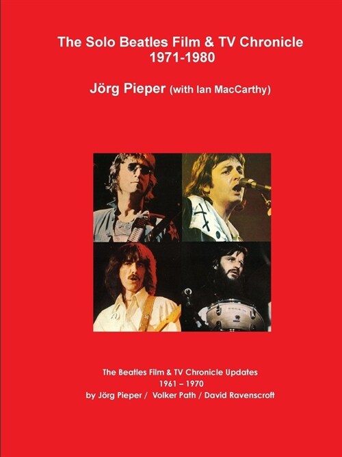 The Solo Beatles Film & TV Chronicle 1971-1980 (Paperback)